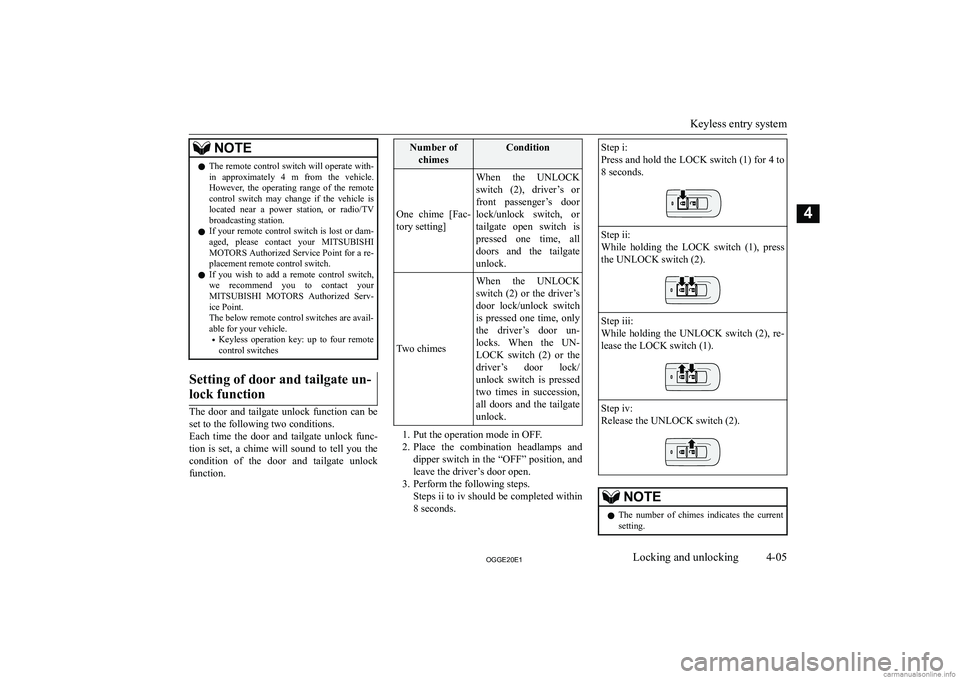 MITSUBISHI OUTLANDER PHEV 2020  Owners Manual (in English) �N�O�T�E�z�T�h�e� �r�e�m�o�t�e� �c�o�n�t�r�o�l� �s�w�i�t�c�h� �w�i�l�l� �o�p�e�r�a�t�e� �w�i�t�h�-
�i�n�  �a�p�p�r�o�x�i�m�a�t�e�l�y�  �4�  �m�  �f�r�o�m�  �t�h�e�  �v�e�h�i�c�l�e�.
�H�o�w�e�v�e�r�,� 