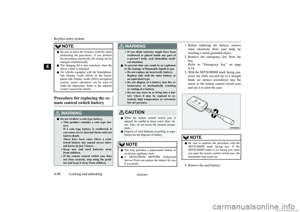 MITSUBISHI OUTLANDER PHEV 2020  Owners Manual (in English) �N�O�T�E�z�B�e� �s�u�r�e� �t�o� �p�r�e�s�s� �t�h�e� �s�w�i�t�c�h�e�s� �c�o�r�r�e�c�t�l�y� �w�h�e�n
�p�e�r�f�o�r�m�i�n�g�  �t�h�e�  �p�r�o�c�e�d�u�r�e�s�.�  �I�f�  �y�o�u�  �p�e�r�f�o�r�m�t�h�e� �p�r�o
