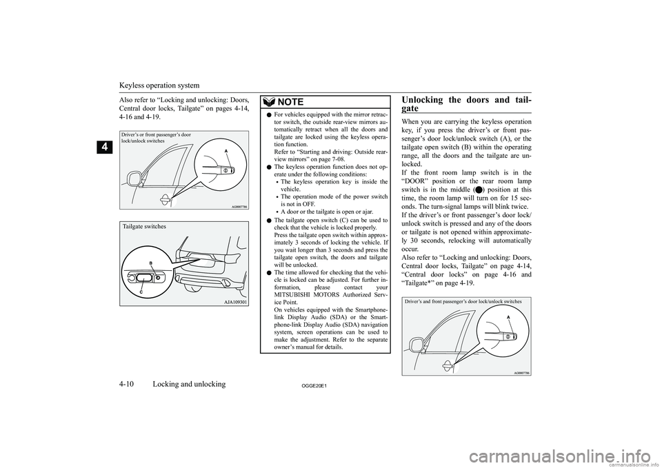 MITSUBISHI OUTLANDER PHEV 2020  Owners Manual (in English) �A�l�s�o� �r�e�f�e�r� �t�o� �“�L�o�c�k�i�n�g� �a�n�d� �u�n�l�o�c�k�i�n�g�:� �D�o�o�r�s�,�C�e�n�t�r�a�l�  �d�o�o�r�  �l�o�c�k�s�,�  �T�a�i�l�g�a�t�e�”�  �o�n�  �p�a�g�e�s�  �4�-�1�4�,
�4�-�1�6� �a�