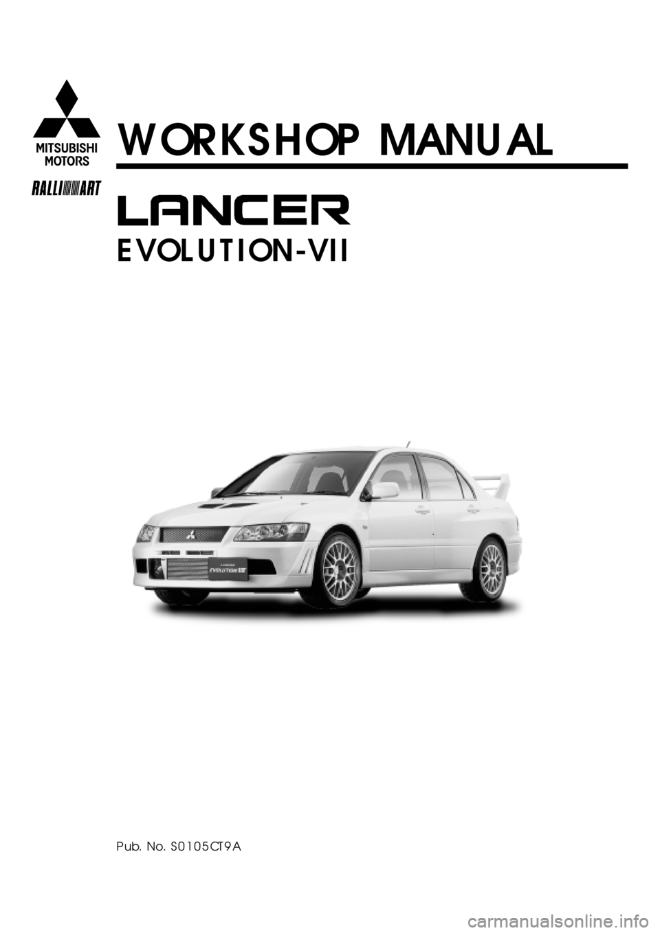 MITSUBISHI LANCER EVOLUTION 2007  Service Repair Manual WORKSHOP MANUAL
EVOLUTION-VII
Pub. No. S0105CT9A 