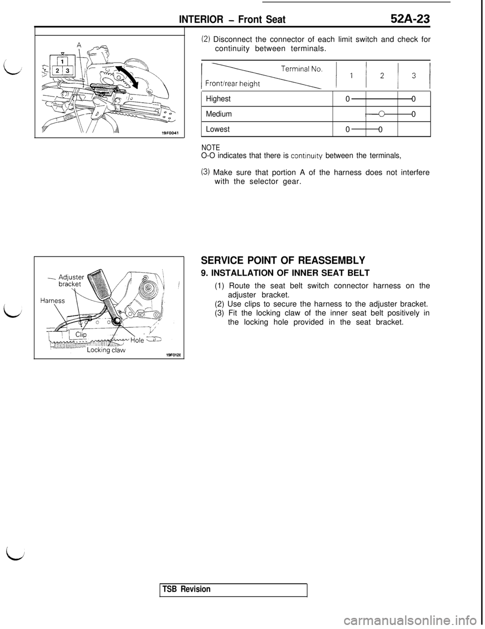 MITSUBISHI 3000GT 1991  Service Manual INTERIOR - Front Seat52A-23
(2) Disconnect the connector of each limit switch and check for
continuity between terminals.
lFr= ) I / * / 3 j
Highest00
Medium0
Lowest0
0
NOTEO-O indicates that there is