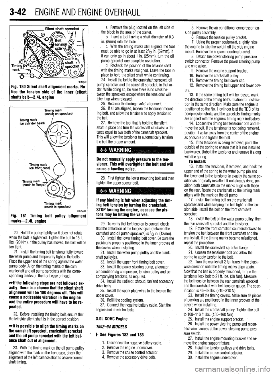 MITSUBISHI DIAMANTE 1900 Repair Manual .
3-42 ENGINEANDENGINEOVERHAUL
Fig. 180 Silent shaft alignment marks. No,
tice the tension side of the inner (silen
shaft) belt-2.41 enaine
Timing merk
(pun+ on sprocket)
liming m&k
(notch in MITSUBISHI DIAMANTE 1900 Repair Manual .
3-42 ENGINEANDENGINEOVERHAUL
Fig. 180 Silent shaft alignment marks. No,
tice the tension side of the inner (silen
shaft) belt-2.41 enaine
Timing merk
(pun+ on sprocket)
liming m&k
(notch in