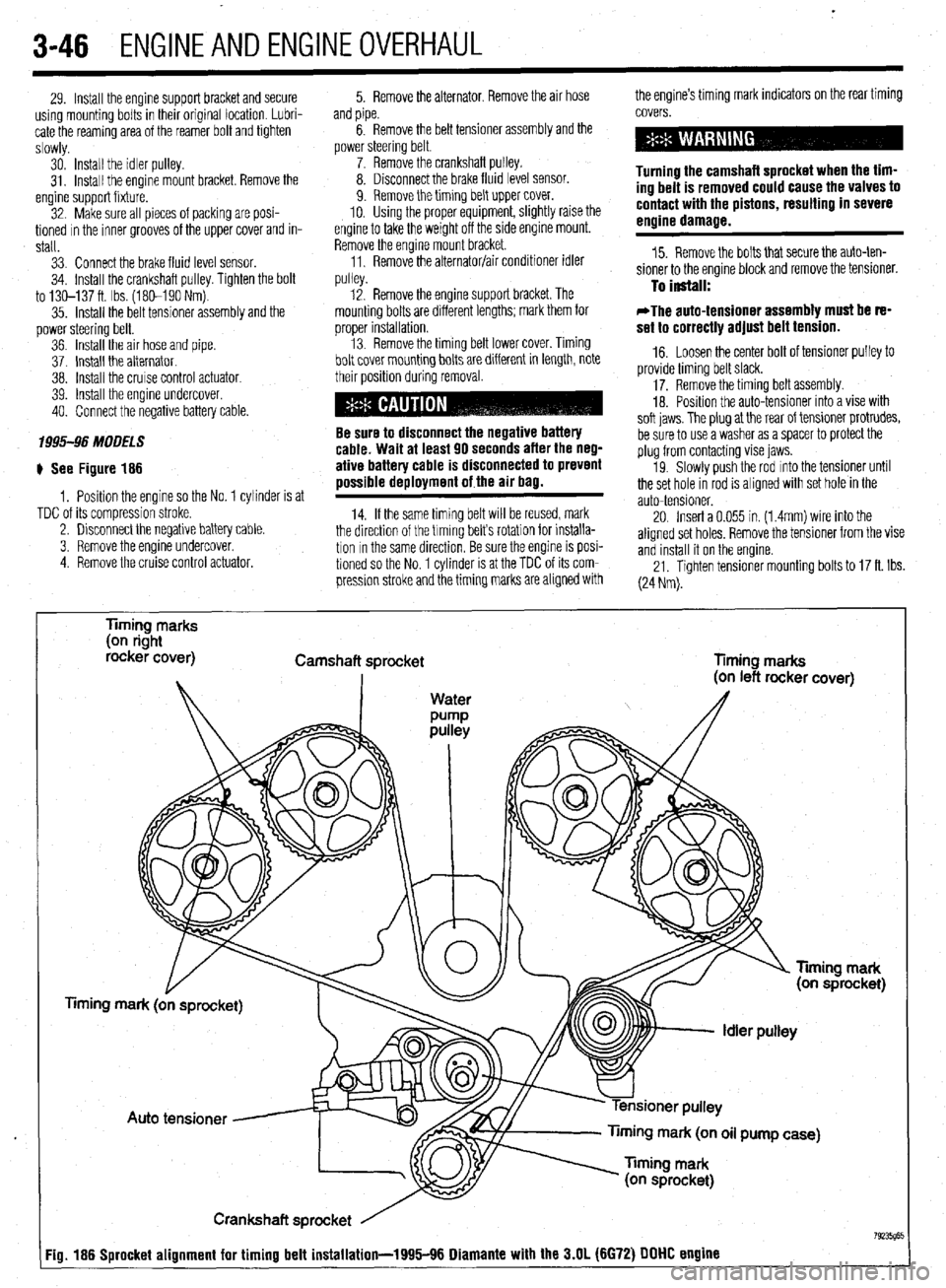 MITSUBISHI DIAMANTE 1900 Repair Manual 3-46 ENGINEANDENGINEOVERHAUL
29. Install the engine support bracket and secure
using mounting bolts in their original location. Lubri-
cate the reaming area of the reamer bolt and tighten
slowly. MITSUBISHI DIAMANTE 1900 Repair Manual 3-46 ENGINEANDENGINEOVERHAUL
29. Install the engine support bracket and secure
using mounting bolts in their original location. Lubri-
cate the reaming area of the reamer bolt and tighten
slowly.