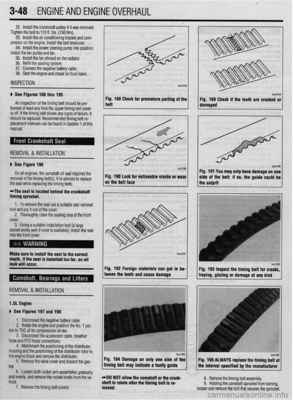 MITSUBISHI DIAMANTE 1900 Repair Manual .
3-48 ENGINEANDENGINEOVERHAUL
32. Install the crankshaft pulley if it was removed.
Tighten the bolt to 110 ft. Ibs. (150 Nm).
33. Install the air conditioning bracket and com-
pressor on the eng MITSUBISHI DIAMANTE 1900 Repair Manual .
3-48 ENGINEANDENGINEOVERHAUL
32. Install the crankshaft pulley if it was removed.
Tighten the bolt to 110 ft. Ibs. (150 Nm).
33. Install the air conditioning bracket and com-
pressor on the eng