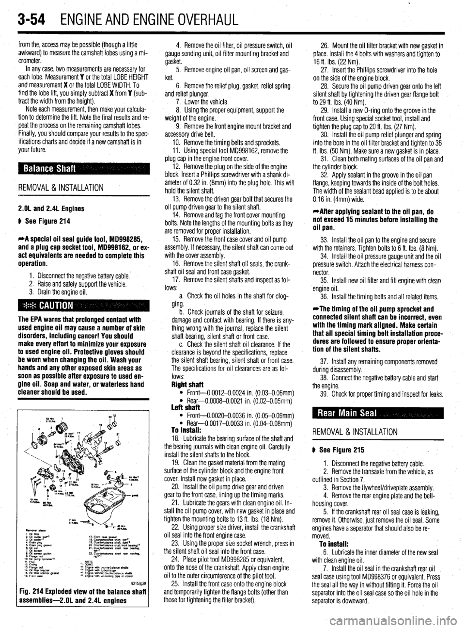 MITSUBISHI DIAMANTE 1900 Repair Manual 3-54 ENGINEANDENGINEOVERHALJL
from the, access may be possible (though a little
awkward) to measure the camshaft lobes using a mi-
crometer
In any case, two measurements are necessary for
each lo MITSUBISHI DIAMANTE 1900 Repair Manual 3-54 ENGINEANDENGINEOVERHALJL
from the, access may be possible (though a little
awkward) to measure the camshaft lobes using a mi-
crometer
In any case, two measurements are necessary for
each lo