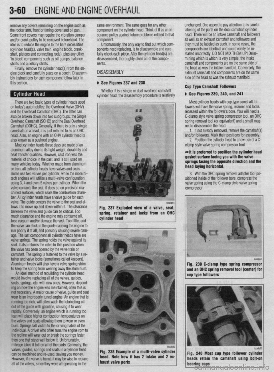 MITSUBISHI DIAMANTE 1900 Repair Manual 3-60 ENGINE/
-w
remove any covers remaining on the engine such as
on today’s automobiles: the Overhead Valve (OHV)
and the Overhead Camshaft (OHC). The latter can
also be broken down into two s MITSUBISHI DIAMANTE 1900 Repair Manual 3-60 ENGINE/
-w
remove any covers remaining on the engine such as
on today’s automobiles: the Overhead Valve (OHV)
and the Overhead Camshaft (OHC). The latter can
also be broken down into two s