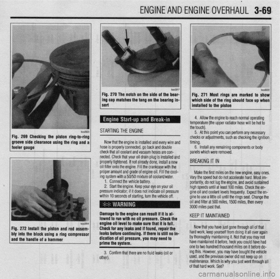 MITSUBISHI DIAMANTE 1900 Repair Manual ENGINEANDENGINEOVERHAUL 3-69
STARTING THE ENGINE
clearance using the ring and a Now that the engine is installed and every wire and
hose is properly connected, go back and double
check that all co MITSUBISHI DIAMANTE 1900 Repair Manual ENGINEANDENGINEOVERHAUL 3-69
STARTING THE ENGINE
clearance using the ring and a Now that the engine is installed and every wire and
hose is properly connected, go back and double
check that all co