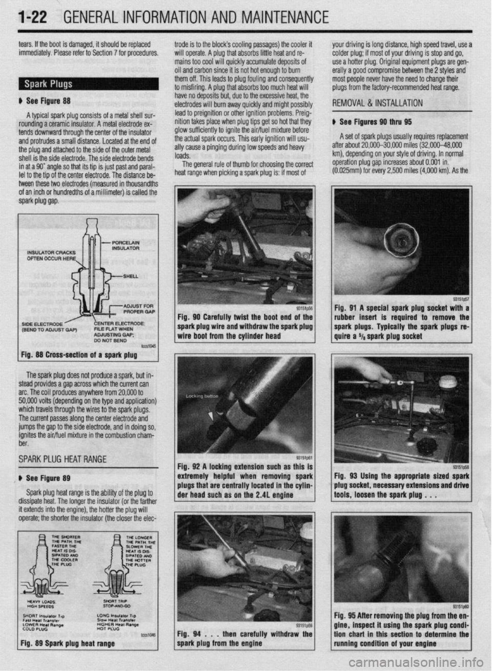 MITSUBISHI DIAMANTE 1900 Repair Manual l-22 GENERALINFORMATIONAND MAINTENANCE
tears. If the boot is damaged, it should be replaced
trode is to the block’s cooling passages) the cooler it
your driving is long distance, high speed trave MITSUBISHI DIAMANTE 1900 Repair Manual l-22 GENERALINFORMATIONAND MAINTENANCE
tears. If the boot is damaged, it should be replaced
trode is to the block’s cooling passages) the cooler it
your driving is long distance, high speed trave