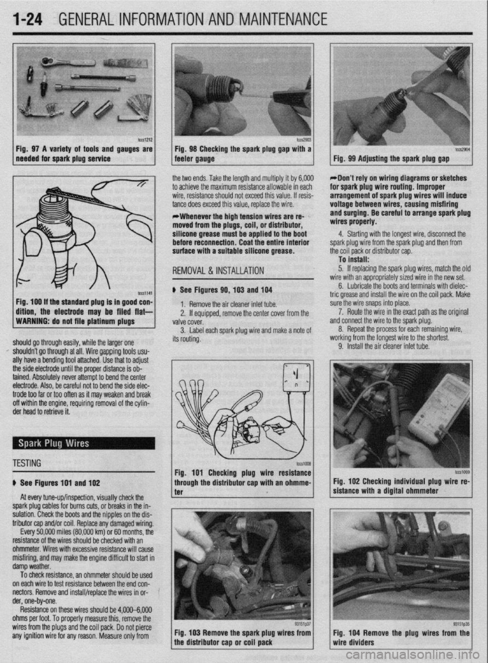 MITSUBISHI DIAMANTE 1900 Repair Manual l-24 GENERALINFORMATIONAND MAINTENANCE
b%slZl2 Fig. 97 A variety of tools and gauges are
needed for spark plug service tm2903 Fig. 98 Checking the spark plug @au with a tccs2904 feeler gauge. - Fig. MITSUBISHI DIAMANTE 1900 Repair Manual l-24 GENERALINFORMATIONAND MAINTENANCE
b%slZl2 Fig. 97 A variety of tools and gauges are
needed for spark plug service tm2903 Fig. 98 Checking the spark plug @au with a tccs2904 feeler gauge. - Fig.