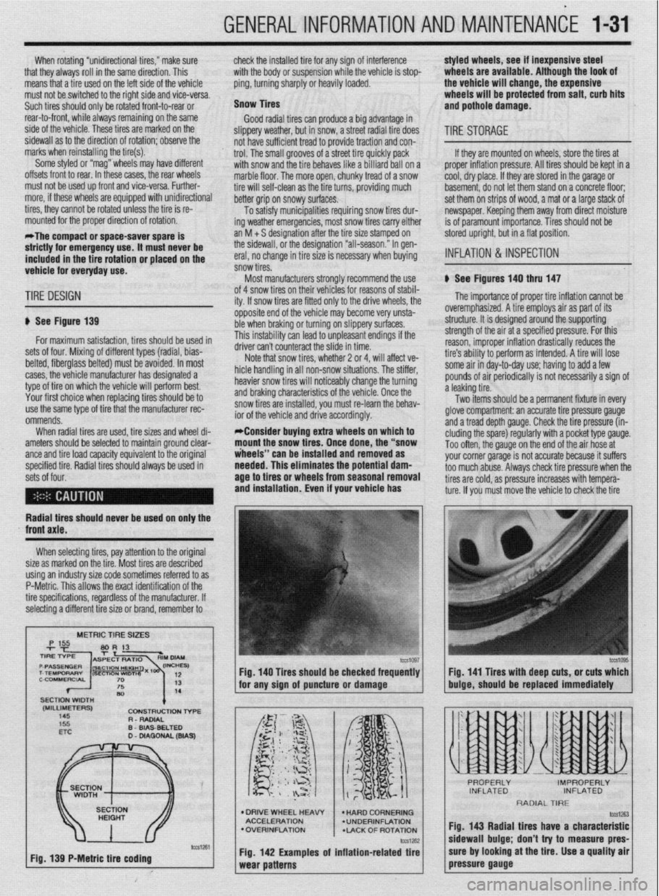 MITSUBISHI DIAMANTE 1900 Repair Manual GENERALINFORMATIONAND MAlNTENANdE 1-31
When rotating “unidirectional tires,” make sure
that they always roll in the same direction. This
means that a tire used on the left side of the vehicle
MITSUBISHI DIAMANTE 1900 Repair Manual GENERALINFORMATIONAND MAlNTENANdE 1-31
When rotating “unidirectional tires,” make sure
that they always roll in the same direction. This
means that a tire used on the left side of the vehicle