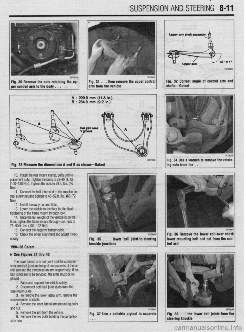 MITSUBISHI DIAMANTE 1900 Repair Manual SUSPENSION AND STEERING 8-11
-*i-
7928685
g3’w5 Fig, 30 Remove the nuts retaining the up-
per control arm to the body . . . I$ ;A, -;h$re~ove the upper co;:; 1 Fig 32 Correct angle of control MITSUBISHI DIAMANTE 1900 Repair Manual SUSPENSION AND STEERING 8-11
-*i-
7928685
g3’w5 Fig, 30 Remove the nuts retaining the up-
per control arm to the body . . . I$ ;A, -;h$re~ove the upper co;:; 1 Fig 32 Correct angle of control
