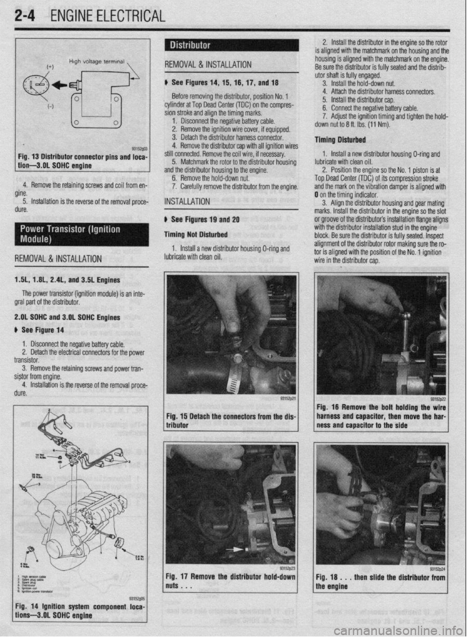 MITSUBISHI DIAMANTE 1900 Repair Manual 2-4 ENGINEELECTRICAL
2. Install the distributor in the engine so the rotor
is aligned with the matchmark on the housing and the
housing is aligned with the matchmark on the engine.
4.‘ Remove th MITSUBISHI DIAMANTE 1900 Repair Manual 2-4 ENGINEELECTRICAL
2. Install the distributor in the engine so the rotor
is aligned with the matchmark on the housing and the
housing is aligned with the matchmark on the engine.
4.‘ Remove th