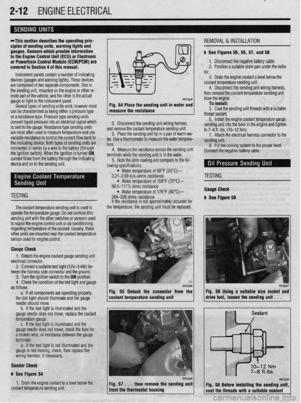 MITSUBISHI DIAMANTE 1900 Repair Manual .
2-12 ENGINEELECTRICAL
*This section describes the operating prina
ciples of sending units, warning lights and
gauges. Sensors which provide information
to the Enafne Control Unit (ECU) or Elect MITSUBISHI DIAMANTE 1900 Repair Manual .
2-12 ENGINEELECTRICAL
*This section describes the operating prina
ciples of sending units, warning lights and
gauges. Sensors which provide information
to the Enafne Control Unit (ECU) or Elect
