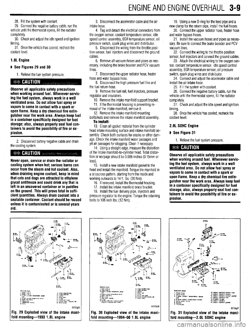 MITSUBISHI DIAMANTE 1900 Repair Manual ENGINEANDENGINEOVERHAUL 3-9
28. Fill the system with coolant.
29. Connect the negative battery cable, run the
vehicle until the thermostat opens, fill the radiator
completely.
30. Check and adjus MITSUBISHI DIAMANTE 1900 Repair Manual ENGINEANDENGINEOVERHAUL 3-9
28. Fill the system with coolant.
29. Connect the negative battery cable, run the
vehicle until the thermostat opens, fill the radiator
completely.
30. Check and adjus