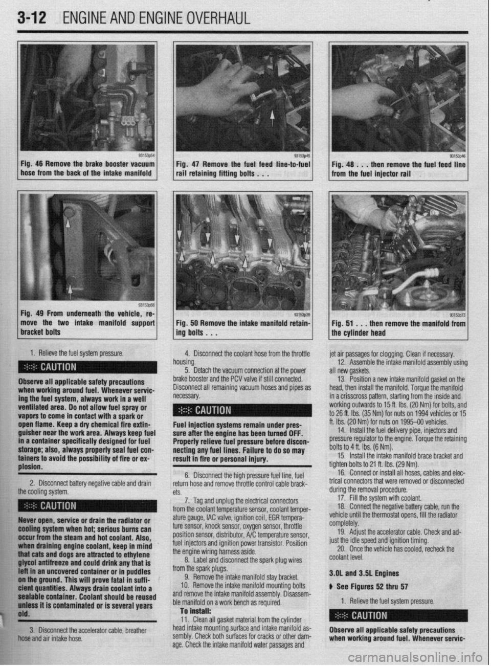 MITSUBISHI DIAMANTE 1900 Repair Manual .
3-12 ENGINEANDENGINEOVERHAUL
93153p54
1
L Fig. 46 Remove the brake booster vacuum
hose from the back of the intake manifold Fig 47 Remove the fuel feed line-to-fuel rail’retaini”g fitti”g MITSUBISHI DIAMANTE 1900 Repair Manual .
3-12 ENGINEANDENGINEOVERHAUL
93153p54
1
L Fig. 46 Remove the brake booster vacuum
hose from the back of the intake manifold Fig 47 Remove the fuel feed line-to-fuel rail’retaini”g fitti”g