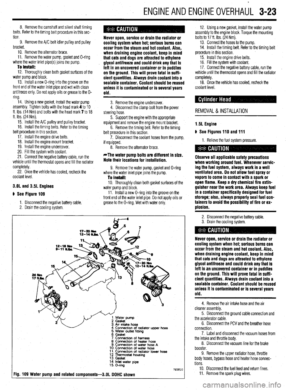 MITSUBISHI DIAMANTE 1900 Repair Manual ENGlNEANDENGlNEOVERHAiL 3-23
8. Remove the camshaft and silent shaft timing
belts. Refer to the timing belt procedure in this sec-
tion
9. Remove the A/C belt idler pulley and pulley
bracket.
10 MITSUBISHI DIAMANTE 1900 Repair Manual ENGlNEANDENGlNEOVERHAiL 3-23
8. Remove the camshaft and silent shaft timing
belts. Refer to the timing belt procedure in this sec-
tion
9. Remove the A/C belt idler pulley and pulley
bracket.
10
