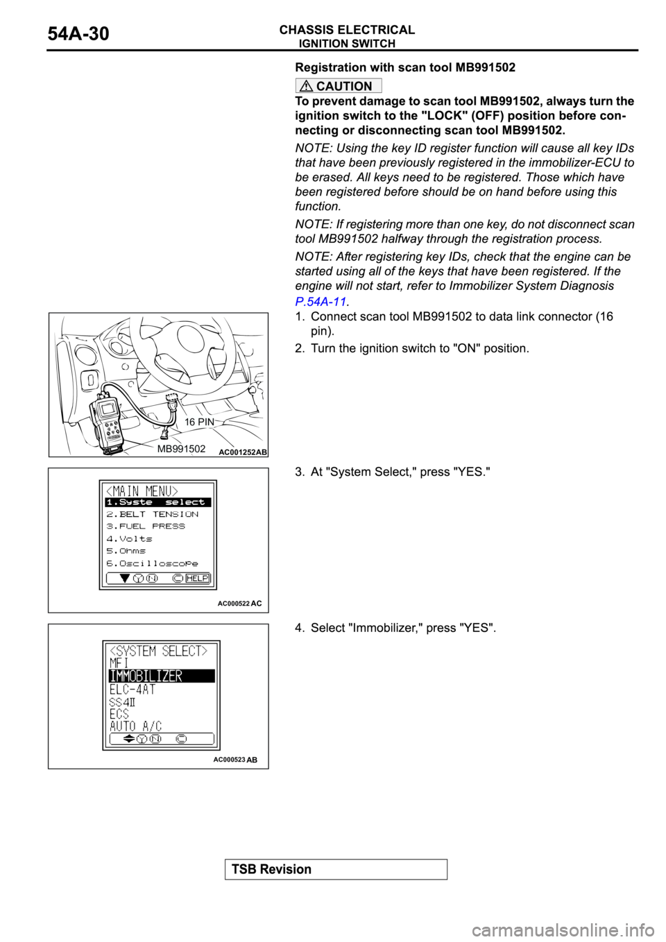 MITSUBISHI ECLIPSE 2003  Service Repair Manual CAUTION
AC001252MB99150216 PINAB
AC000522AC
AC000523AB 