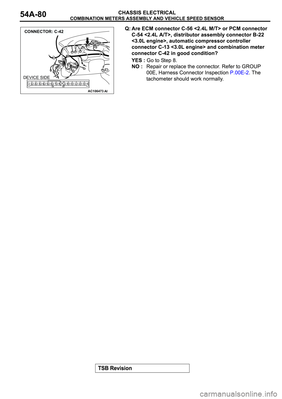 MITSUBISHI ECLIPSE 2003  Service Repair Manual AC106473
CONNECTOR: C-42
AI
DEVICE SIDE 