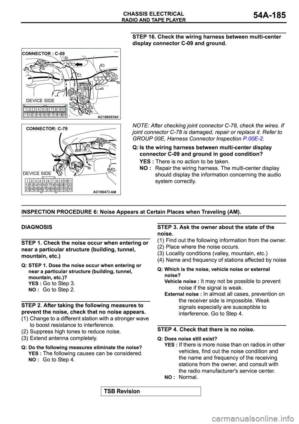 MITSUBISHI ECLIPSE 2003  Service Repair Manual AC106557AY
CONNECTOR : C-09
DEVICE SIDE
1
112
123
134
145
156
167
178
189
1910
20
AC106473
CONNECTOR: C-78
AM
1
12
232
13
243
14
254
15
265
16
276
17
287
18
298
19
309
20
3110
21
3211
22
33
DEVICE SID