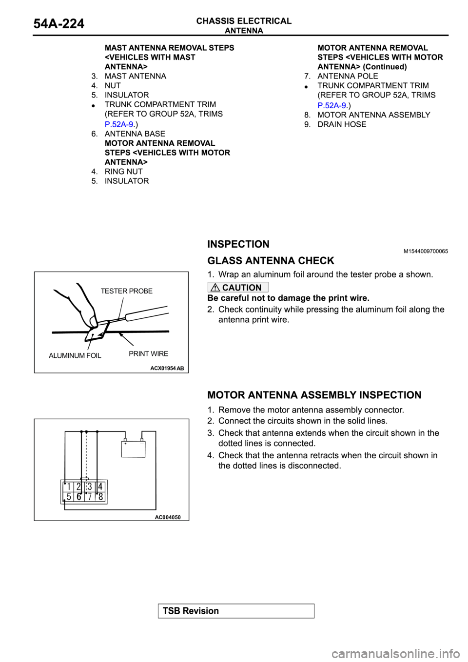 MITSUBISHI ECLIPSE 2003  Service Repair Manual CAUTION
ACX01954
AB
TESTER PROBE
ALUMINUM FOILPRINT WIRE
AC004050 