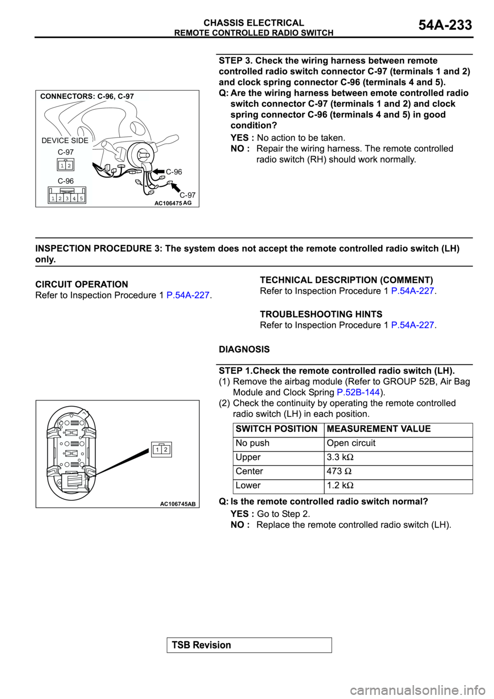 MITSUBISHI ECLIPSE 2003  Service Repair Manual AC106475
CONNECTORS: C-96, C-97
AG
C-96
C-96 C-97
C-97 DEVICE SIDE
AC106745
12
AB 