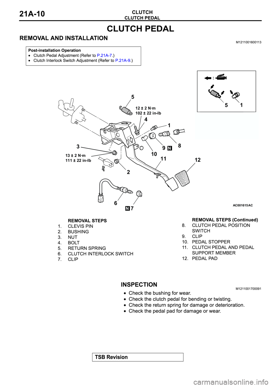 MITSUBISHI ECLIPSE 2003  Service Repair Manual AC001615
51
6512 ± 2 Nꞏm
102 ± 22 in-lb 
4
1
119
12 10
N
7
N
N
8
2 3
13 ± 2 Nꞏm
111 ± 22 in-lb
AC 