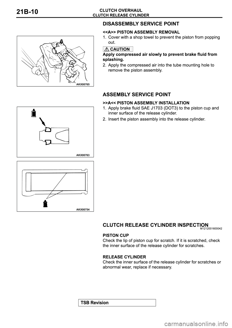 MITSUBISHI ECLIPSE 2003  Service Repair Manual CAUTION
AKX00765
AKX00763
AKX00754 