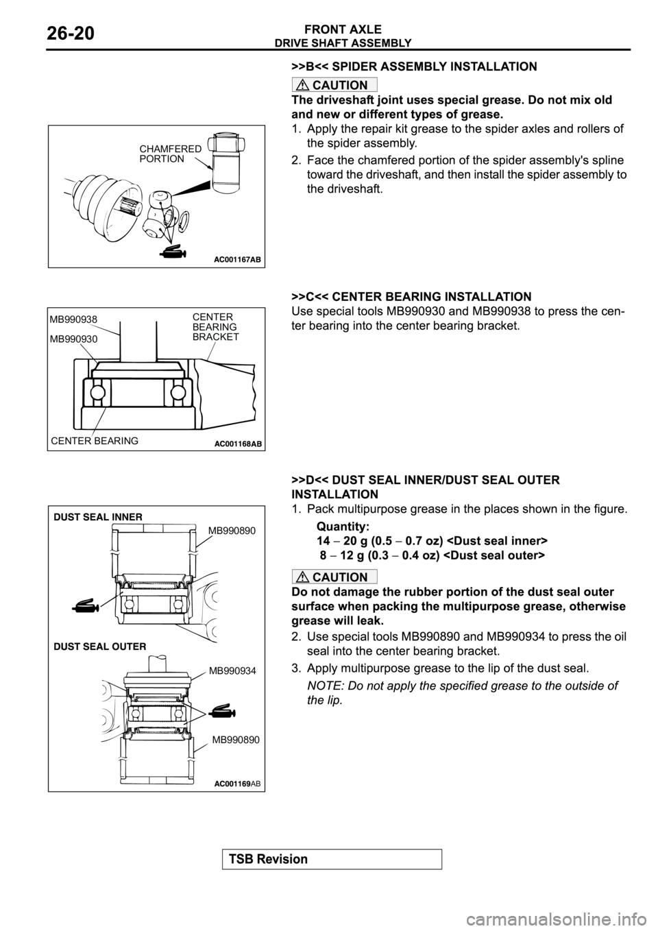MITSUBISHI ECLIPSE 2003  Service Repair Manual CAUTION
CAUTION
CHAMFERED
PORTION
MB990938
CENTER BEARINGCENTER
BEARING
BRACKET
MB990930
MB990890
MB990934
MB990890
AB 