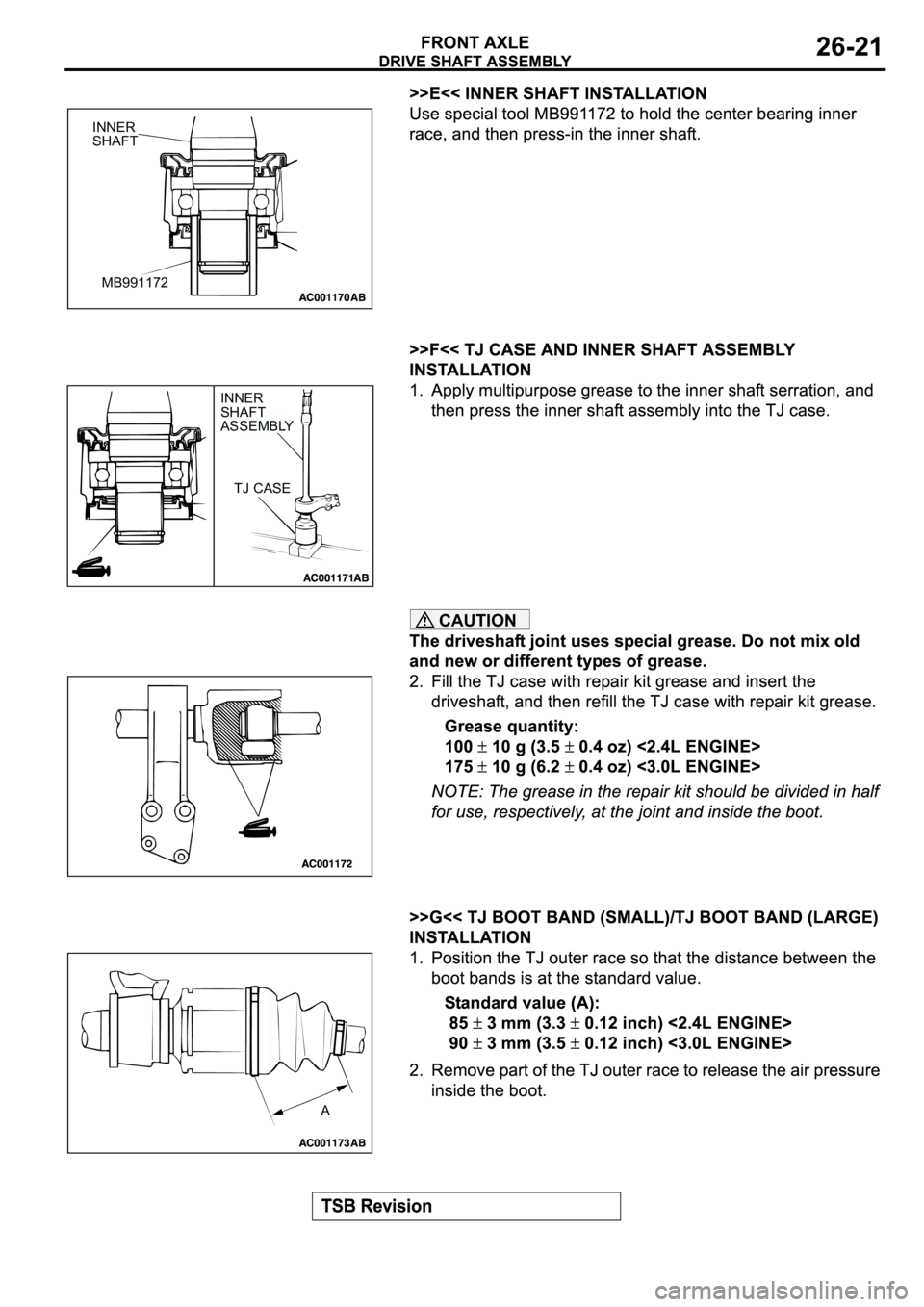MITSUBISHI ECLIPSE 2003  Service Repair Manual CAUTION
INNER
SHAFT
MB991172
TJ CASE
INNER 
SHAFT
ASSEMBLY
A 
