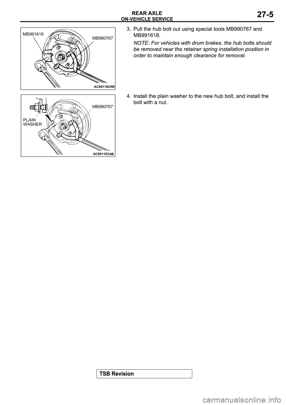 MITSUBISHI ECLIPSE 2003  Service Repair Manual AC001182
MB990767
AB
MB991618
AC001183
MB990767
AB
PLAIN
WASHER 