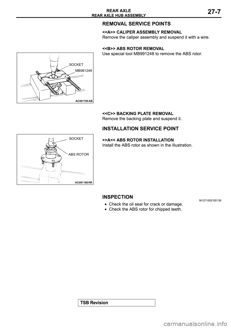 MITSUBISHI ECLIPSE 2003  Service Repair Manual AC001185
SOCKET
AB
MB991248
AC001186AB
ABS ROTORSOCKET 