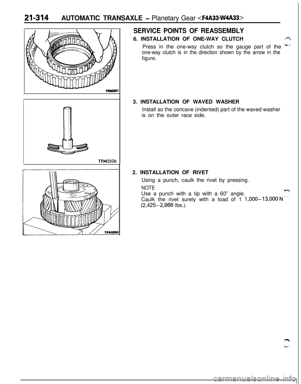 MITSUBISHI ECLIPSE 1991  Service Manual 21-314AUTOMATIC TRANSAXLE - Planetary Gear <F4A33.W4A33>
TFM0506
SERVICE POINTS OF REASSEMBLY6. INSTALLATION OF ONE-WAY CLUTCH*b
*Press in the one-way clutch so the gauge part of the 
cJ
one-way clutc