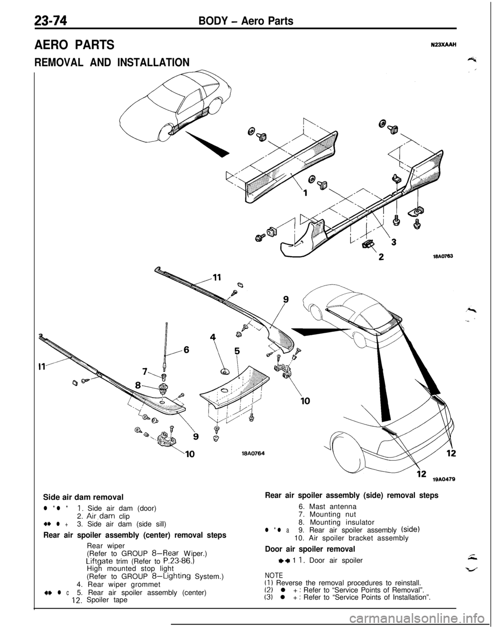 MITSUBISHI ECLIPSE 1991  Service Manual 23-74BODY - Aero Parts
AERO PARTSN23XAAH
REMOVAL AND INSTALLATION
WA076318A0764
lQA0479Side air dam removal
l * l *1. Side air dam (door)
2. Air,dam clip+* l +3. Side air dam (side sill)
Rear air spoi