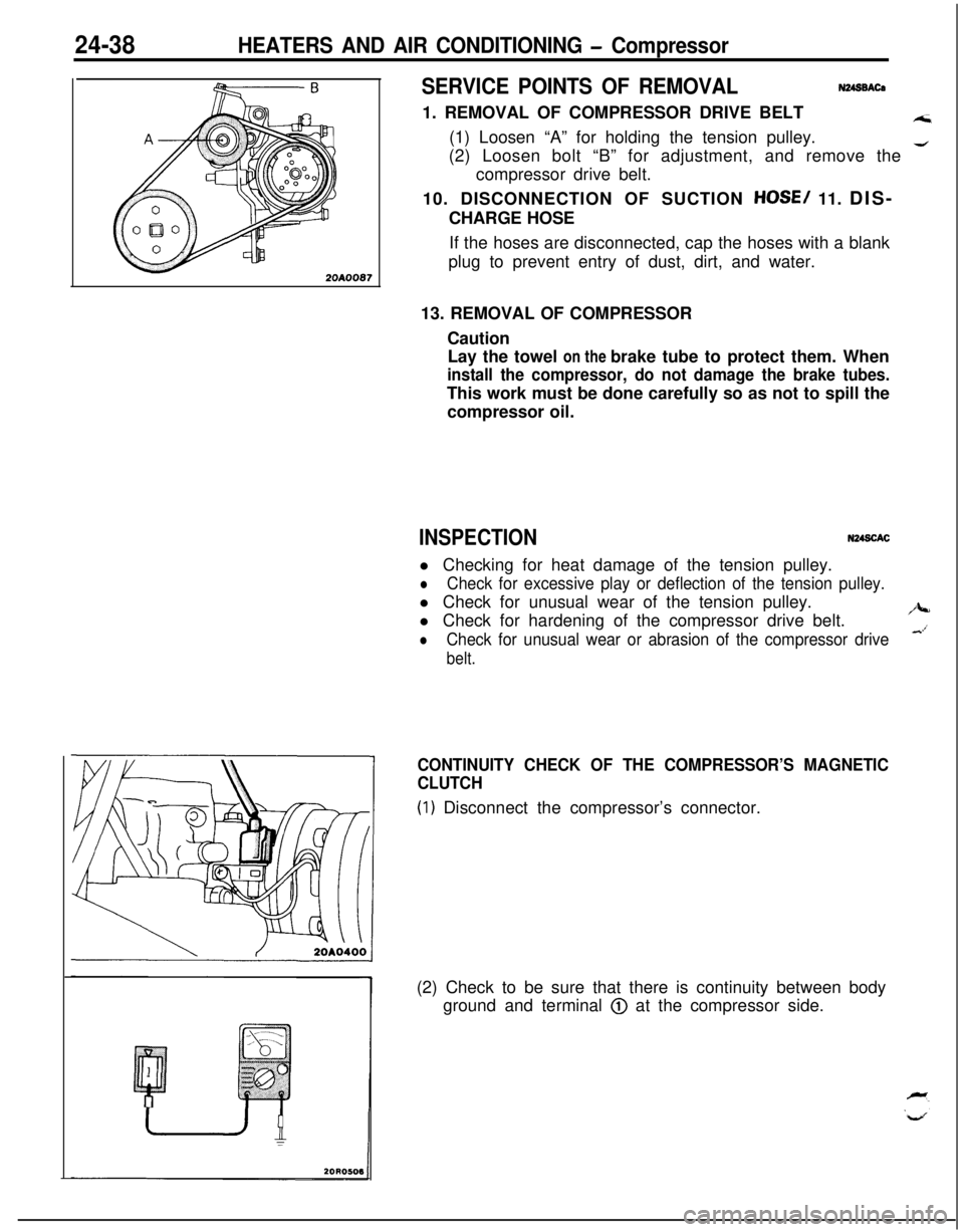 MITSUBISHI ECLIPSE 1991 Service Manual 24-38HEATERS AND AIR CONDITIONING - Compressor
2OAOO87
SERVICE POINTS OF REMOVALN248BACa1. REMOVAL OF COMPRESSOR DRIVE BELT
A;i(1) Loosen “A” for holding the tension pulley.
(2) Loosen bolt “B MITSUBISHI ECLIPSE 1991 Service Manual 24-38HEATERS AND AIR CONDITIONING - Compressor
2OAOO87
SERVICE POINTS OF REMOVALN248BACa1. REMOVAL OF COMPRESSOR DRIVE BELT
A;i(1) Loosen “A” for holding the tension pulley.
(2) Loosen bolt “B