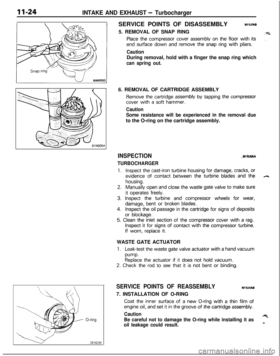 MITSUBISHI ECLIPSE 1991  Service Manual II-24INTAKE AND EXHAUST - TurbochargerSERVICE POINTS OF DISASSEMBLYNllLFAB
5. REMOVAL OF SNAP RING
Place the compressor cover assembly on the floor with its
end surface down and remove the snap ring w