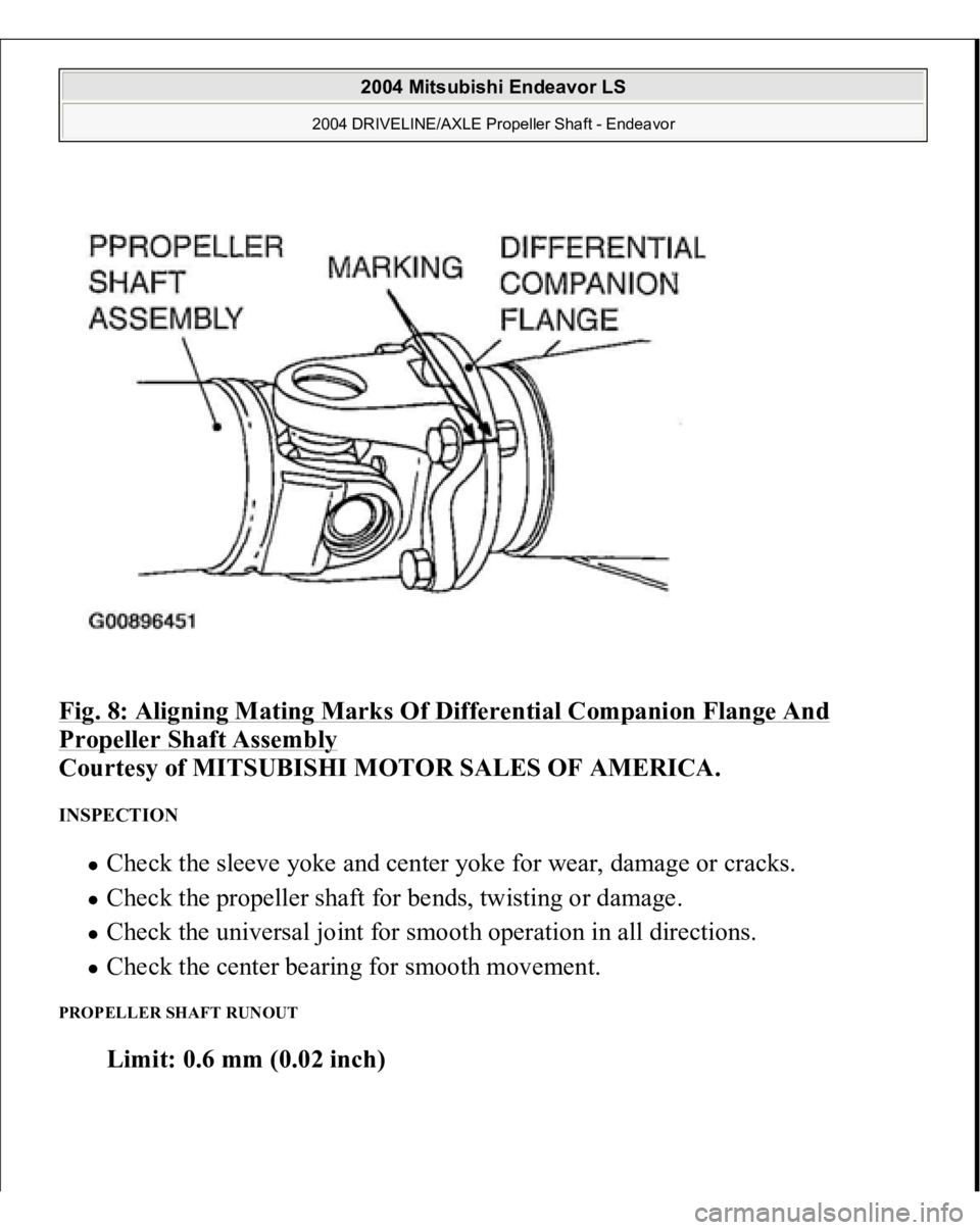 MITSUBISHI ENDEAVOR 2004  Service Repair Manual Fig. 8: Aligning Mating Marks Of Differential Companion Flange And Propeller Shaft Assembly
 
Courtesy of MITSUBISHI MOTOR SALES OF AMERICA. 
INSPECTION 
Check the sleeve yoke and center yoke for wear