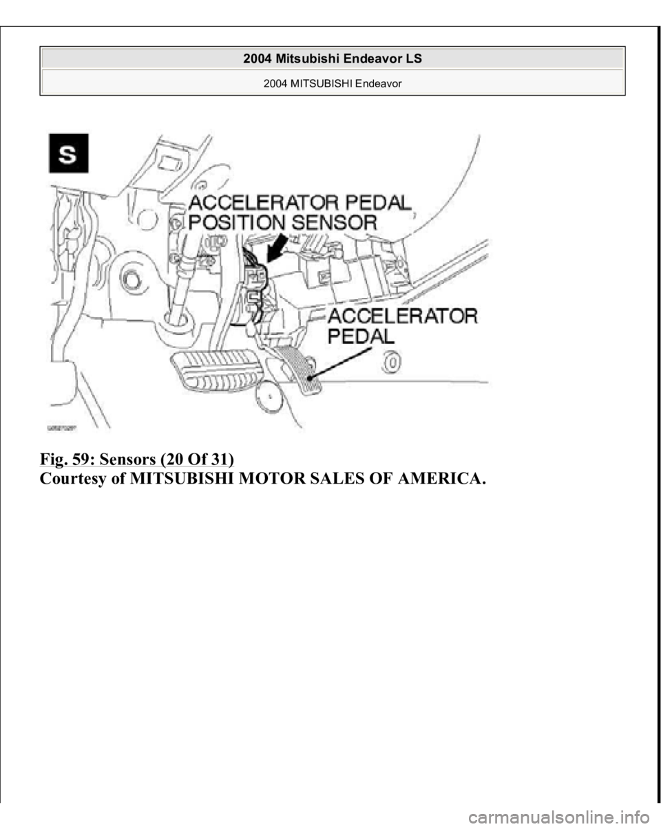 MITSUBISHI ENDEAVOR 2004  Service Repair Manual Fig. 59: Sensors (20 Of 31)
 
Courtesy of MITSUBISHI MOTOR SALES OF AMERICA.
 
2004 Mitsubishi Endeavor LS 
2004 MITSUBISHI Endeavor
   