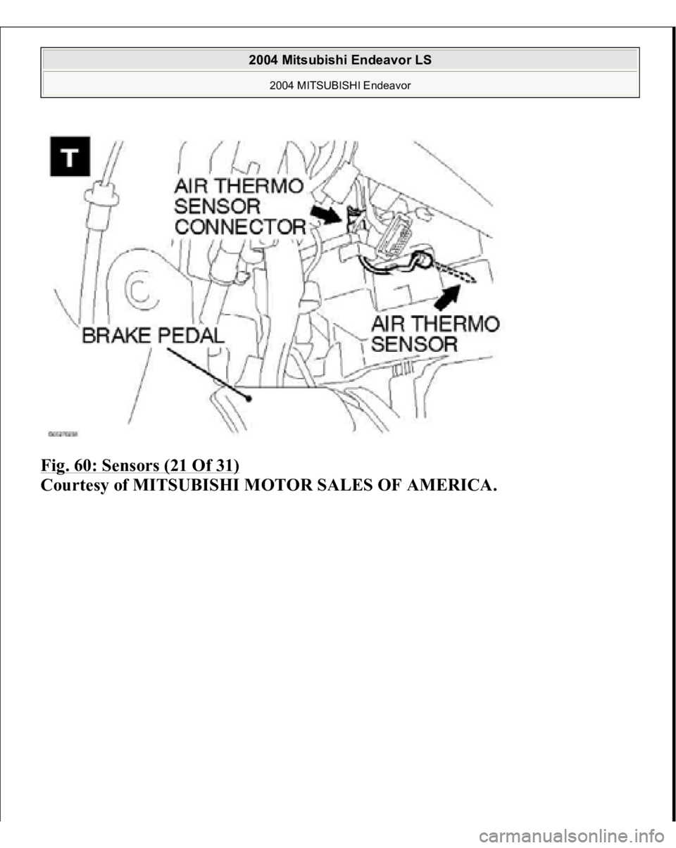 MITSUBISHI ENDEAVOR 2004  Service Repair Manual Fig. 60: Sensors (21 Of 31)
 
Courtesy of MITSUBISHI MOTOR SALES OF AMERICA.
 
2004 Mitsubishi Endeavor LS 
2004 MITSUBISHI Endeavor
   