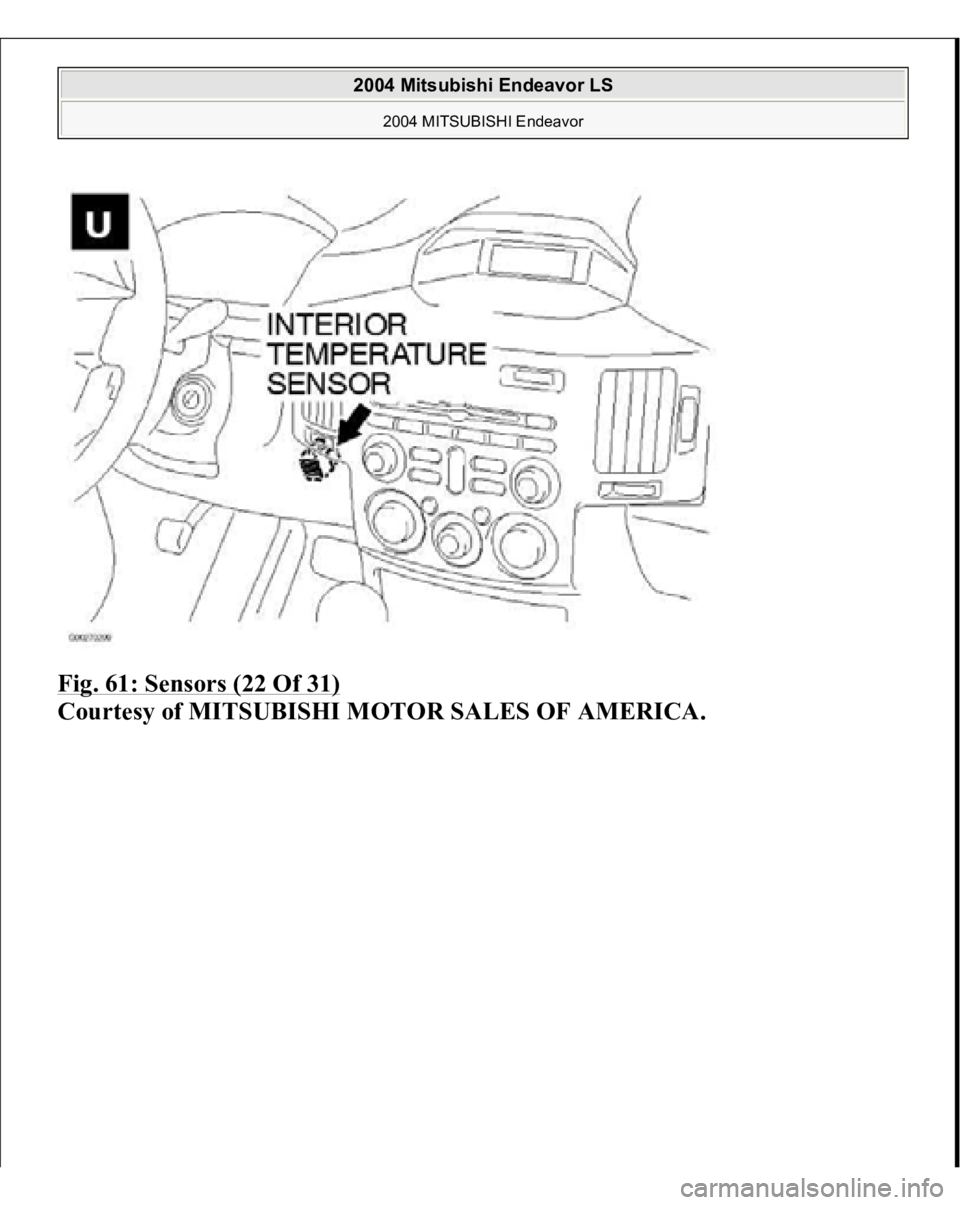 MITSUBISHI ENDEAVOR 2004  Service Repair Manual Fig. 61: Sensors (22 Of 31)
 
Courtesy of MITSUBISHI MOTOR SALES OF AMERICA.
 
2004 Mitsubishi Endeavor LS 
2004 MITSUBISHI Endeavor
   