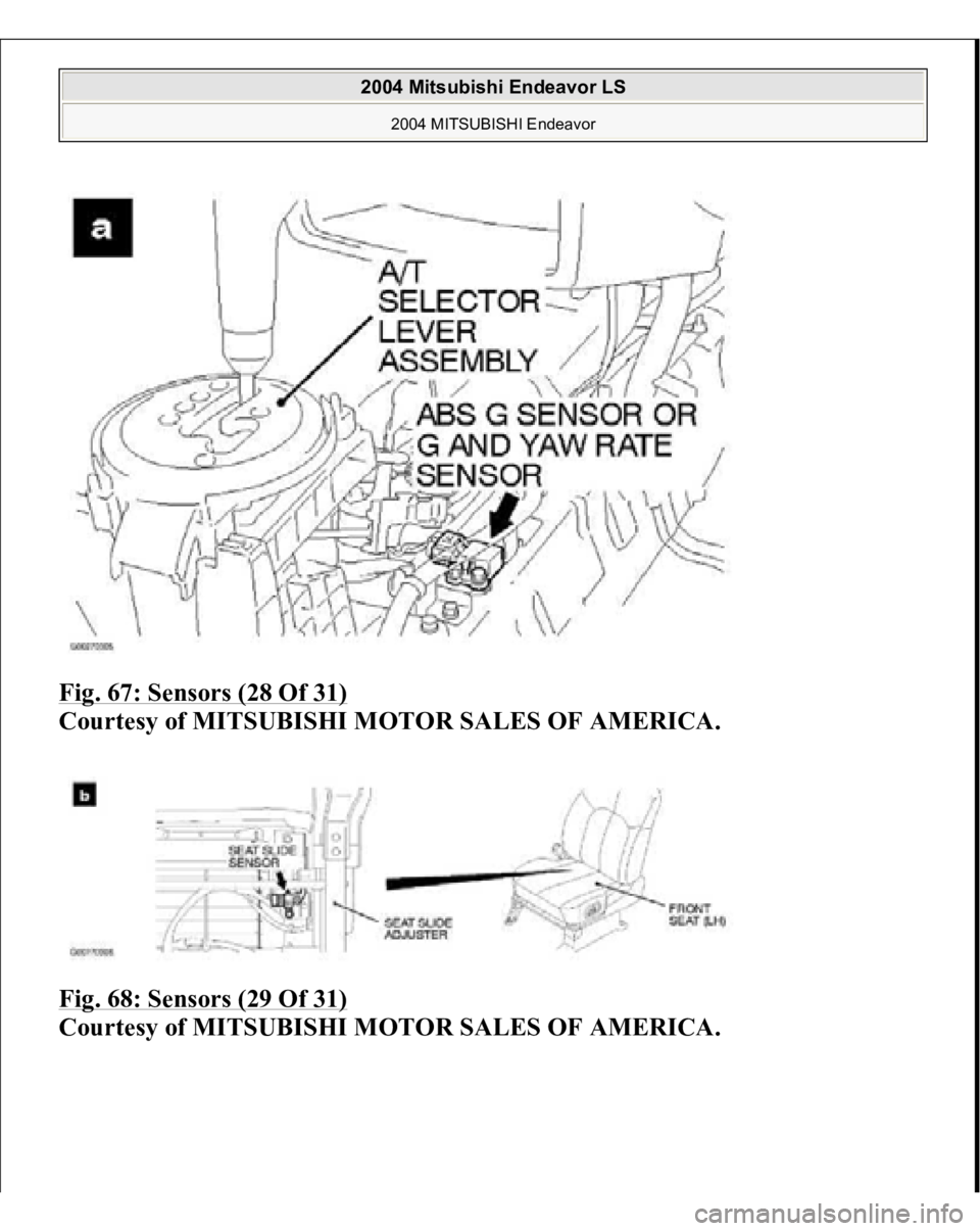 MITSUBISHI ENDEAVOR 2004  Service Repair Manual Fig. 67: Sensors (28 Of 31)
 
Courtesy of MITSUBISHI MOTOR SALES OF AMERICA. 
Fig. 68: Sensors (29 Of 31) 
Courtesy of MITSUBISHI MOTOR SALES OF AMERICA.
 
2004 Mitsubishi Endeavor LS 
2004 MITSUBISHI