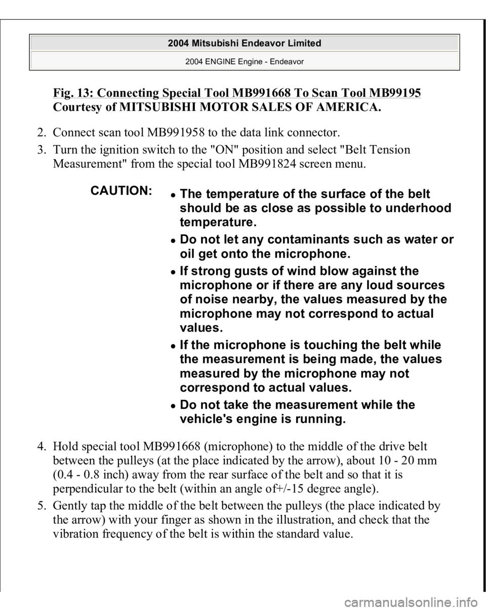 MITSUBISHI ENDEAVOR 2004 Service Repair Manual Fig. 13: Connecting Special Tool MB991668 To Scan Tool MB99195
Courtesy of MITSUBISHI MOTOR SALES OF AMERICA.
2. Connect scan tool MB991958 to the data link connector.
3. Turn the ignition switch MITSUBISHI ENDEAVOR 2004 Service Repair Manual Fig. 13: Connecting Special Tool MB991668 To Scan Tool MB99195
Courtesy of MITSUBISHI MOTOR SALES OF AMERICA.
2. Connect scan tool MB991958 to the data link connector.
3. Turn the ignition switch