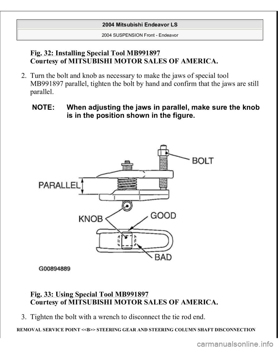 MITSUBISHI ENDEAVOR 2004  Service Repair Manual Fig. 32: Installing Special Tool MB991897
 
Courtesy of MITSUBISHI MOTOR SALES OF AMERICA. 
2. Turn the bolt and knob as necessary to make the jaws of special tool 
MB991897 parallel, tighten the bolt