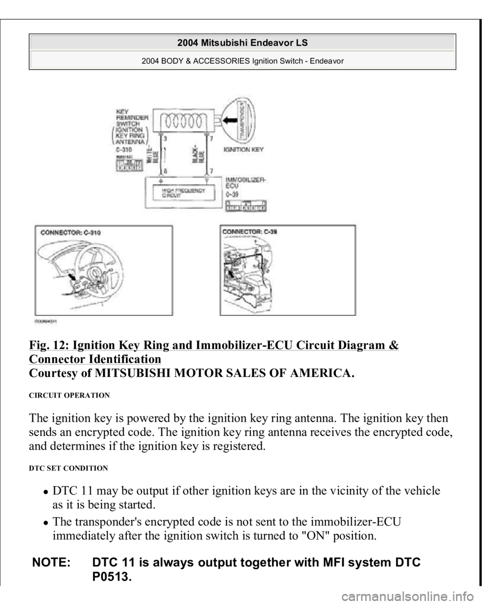 MITSUBISHI ENDEAVOR 2004  Service Repair Manual Fig. 12: Ignition Key Ring and Immobilizer
-ECU Circuit Diagram & 
Connector Identification
 
Courtesy of MITSUBISHI MOTOR SALES OF AMERICA. 
CIRCUIT OPERATION The ignition key is powered by the ignit