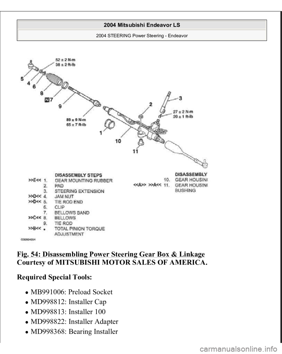 MITSUBISHI ENDEAVOR 2004  Service Repair Manual Fig. 54: Disassembling Power Steering Gear Box & Linkage
 
Courtesy of MITSUBISHI MOTOR SALES OF AMERICA. 
Required Special Tools:  
MB991006: Preload Socket  MD998812: Installer Cap  MD998813: Instal