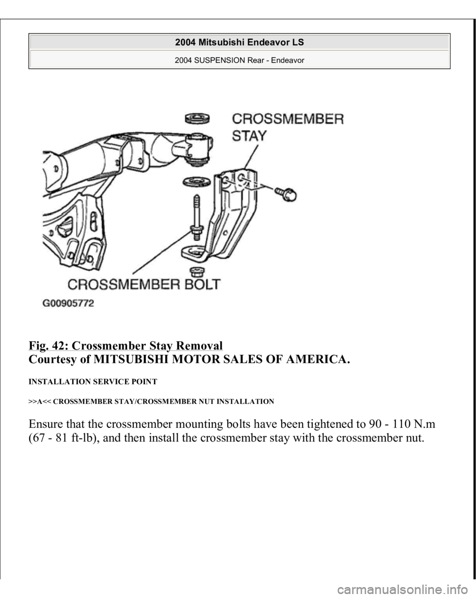 MITSUBISHI ENDEAVOR 2004  Service Repair Manual Fig. 42: Crossmember Stay Removal
 
Courtesy of MITSUBISHI MOTOR SALES OF AMERICA. 
INSTALLATION SERVICE POINT >>A<< CROSSMEMBER STAY/CROSSMEMBER NUT INSTALLATION Ensure that the crossmember mounting 