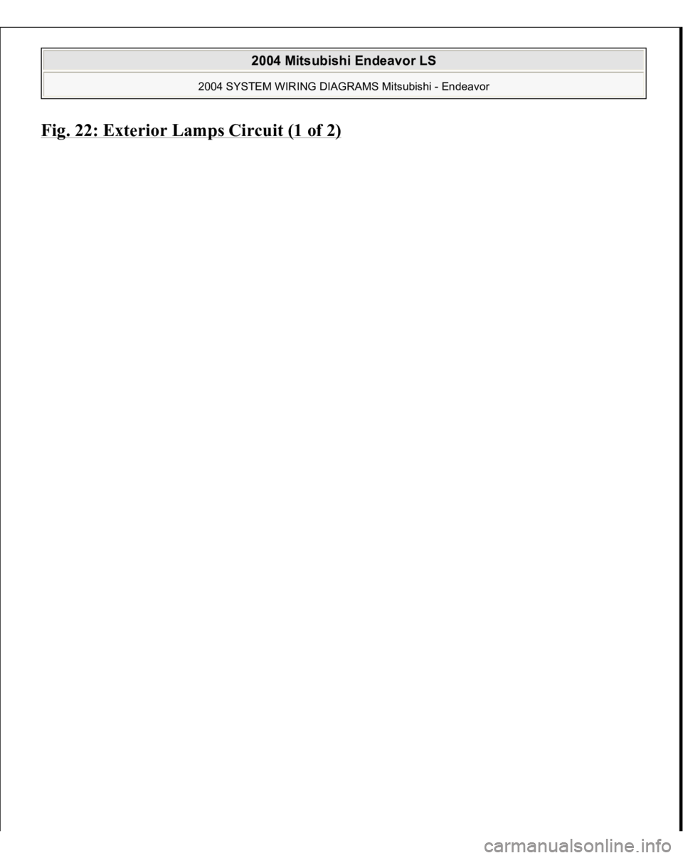 MITSUBISHI ENDEAVOR 2004  Service Repair Manual Fig. 22: Exterior Lam
ps Circuit (1 of 2)
 
2004 Mitsubishi Endeavor LS 
2004 SYSTEM WIRING DIAGRAMS Mitsubishi - Endeavor
   