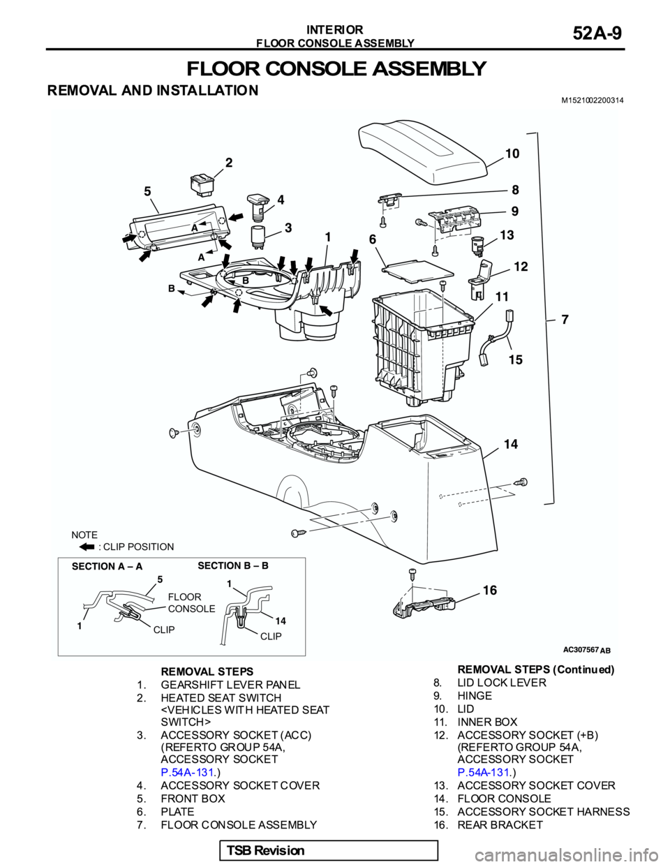 MITSUBISHI GALANT 2005  Service Repair Manual CLIP FLOOR 
CONSOLE
CLIP
NOTE 
          : CLIP POSITION 