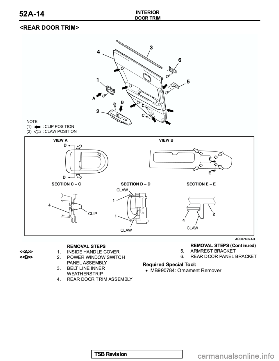MITSUBISHI GALANT 2005  Service Repair Manual NOTE
(1)          : CLIP POSITION
(2)          : CLAW POSITION
CLIPCLAW
CLAWCLAW 