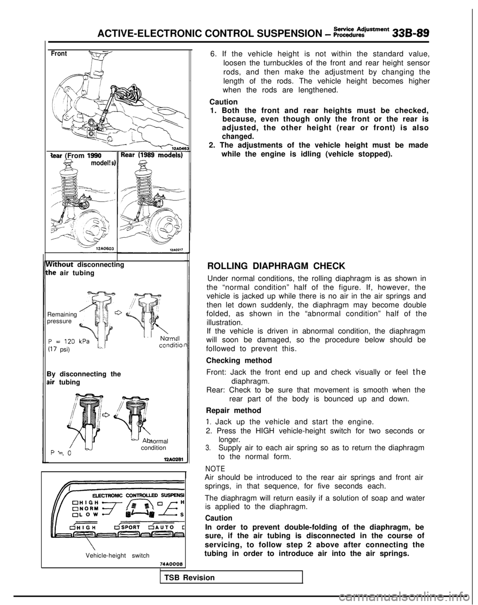 MITSUBISHI GALANT 1989  Service Repair Manual ACTIVE-ELECTRONIC CONTROL SUSPENSION - ~~:i%,~:iustment 33B-89
Without
 disconnecting
:he air tubing
Remaining
pressure
P  =
  120 kPa
(17 psi)
By disconnecting the
fir tubing
normal
condition
P ‘=.