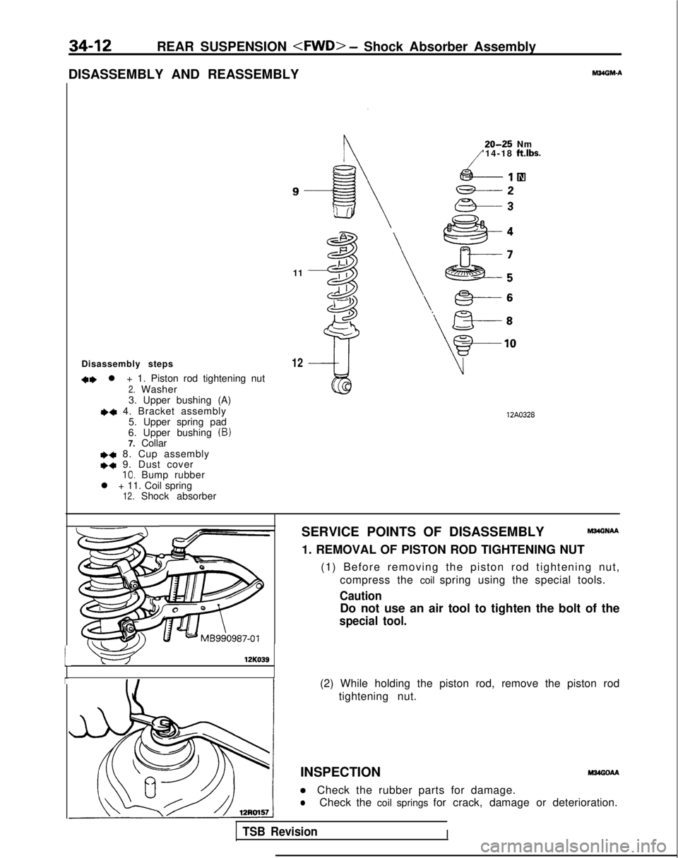 MITSUBISHI GALANT 1989  Service Repair Manual 34-12REAR SUSPENSION <FWD> - Shock Absorber Assembly
DISASSEMBLY AND REASSEMBLY
M34GM-A
i
r
Disassembly steps
+e l + 1. Piston rod tightening nut2.Washer
3. Upper bushing (A)
1)4 4. Bracket assembly 5